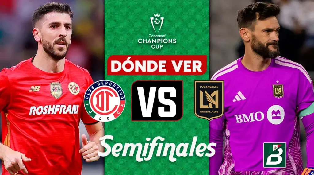 Toluca vs LAFC en el Estadio Nemesio Díez vuelta semifinal Concacaf Champions Cup 2026
